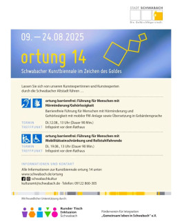 09.-24.08.2025 ortung 14. Schwabacher Kunstbiennale im Zeichen des Goldes. Lassen Sie sich von unseren Kunstexpertinnen und Kunstexperten durch die Schwabacher Altstadt führen...ortung barrierefrei: Führung für Menschen mit Hörminderung/Gehörlosigkeit. Barrierefreie Führung für Menschen mit Hörminderung und Gehörlosigkeit mit mobiler FM-Anlage sowie Übersetzung in Gebärdensprache. Dienstag, 12.08., 13 Uhr (dauer 90 Min.). Treffunkt Infopoint vor dem Rathaus.