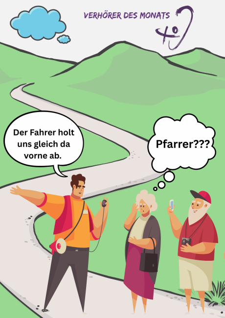 Das Bild zeigt eine gezeichnete Szene in einer hügeligen Landschaft mit Weg. Links steht ein Mann mit rotem Rucksack und Megafon, der sagt: „Der Fahrer holt uns gleich da vorne ab.“ Rechts daneben stehen eine ältere Frau und ein älterer Mann. Die Frau wirkt irritiert und denkt in einer Sprechblase: „Pfarrer???“. Oben im Bild steht die Überschrift „Verhörer des Monats“ mit einem stilisierten Ohr als Logo.